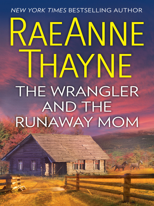 Title details for The Wrangler and the Runaway Mom by RaeAnne Thayne - Wait list